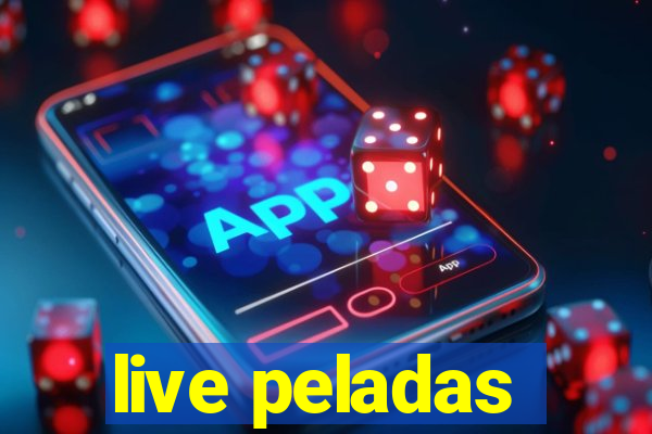 live peladas