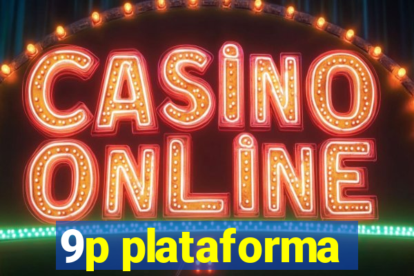 9p plataforma