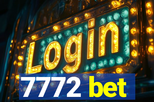 7772 bet