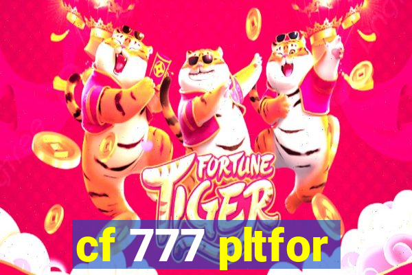 cf 777 pltfor