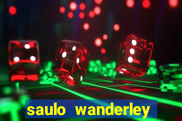 saulo wanderley filho fortuna