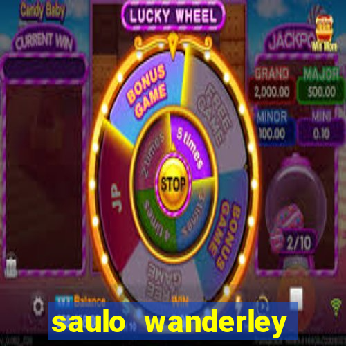 saulo wanderley filho fortuna