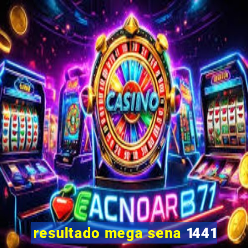 resultado mega sena 1441