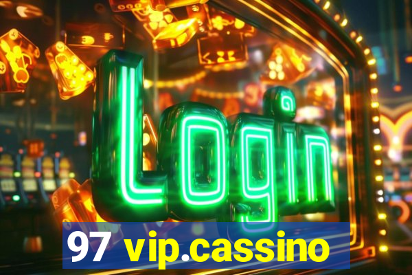 97 vip.cassino