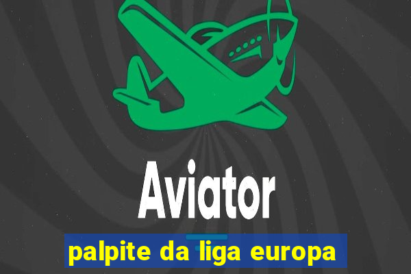 palpite da liga europa