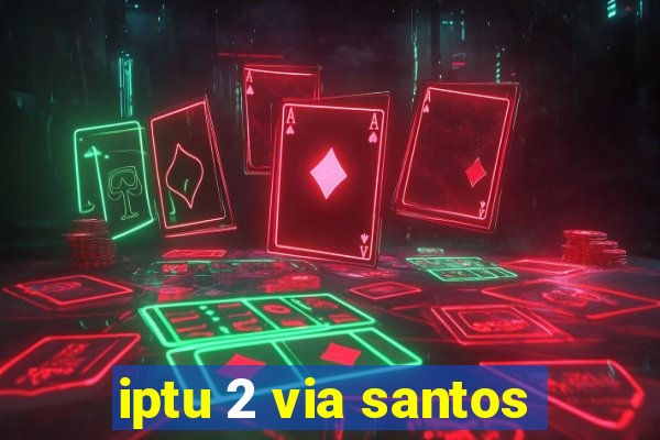 iptu 2 via santos