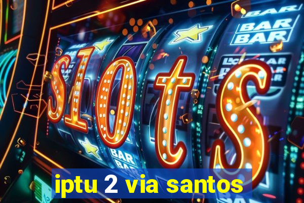 iptu 2 via santos