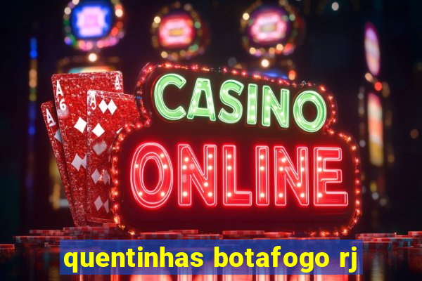 quentinhas botafogo rj