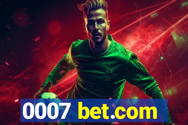 0007 bet.com