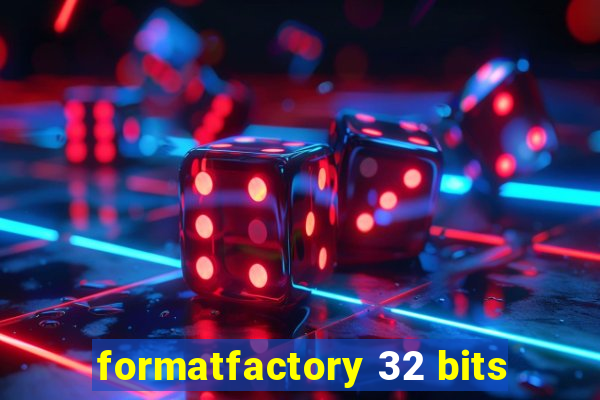 formatfactory 32 bits
