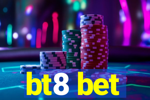 bt8 bet