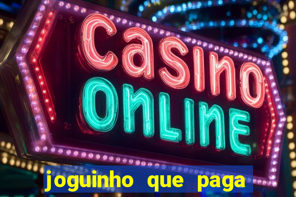 joguinho que paga dinheiro de verdade
