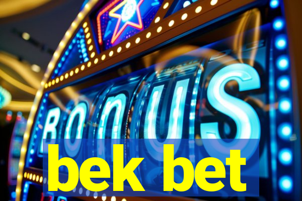 bek bet