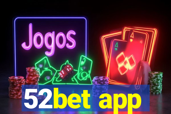 52bet app