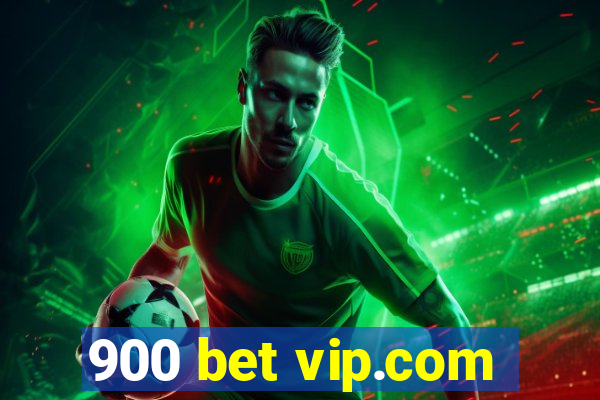 900 bet vip.com