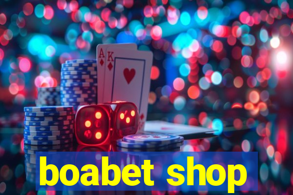 boabet shop