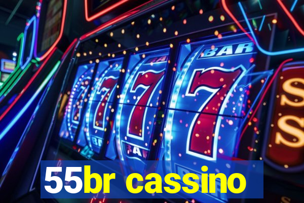 55br cassino