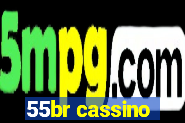 55br cassino
