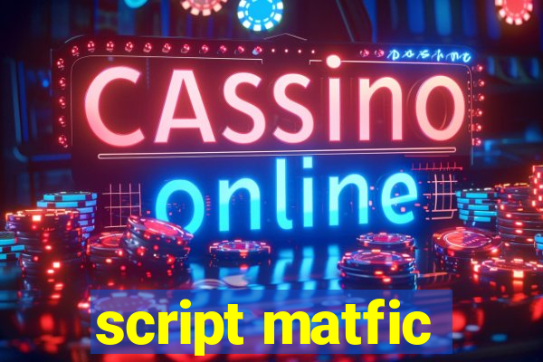 script matfic