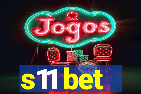 s11 bet