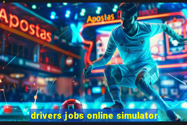 drivers jobs online simulator
