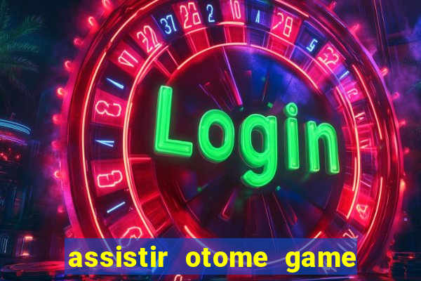 assistir otome game sekai dublado