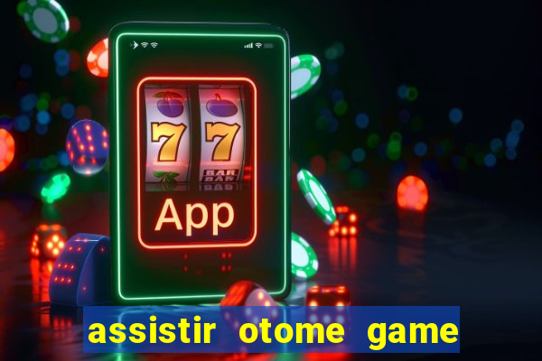assistir otome game sekai dublado