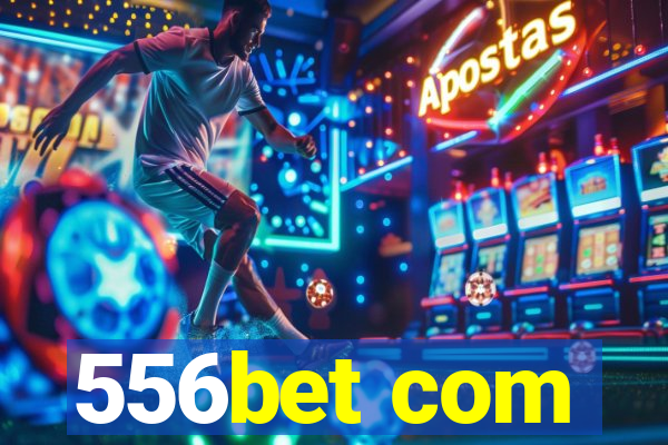 556bet com
