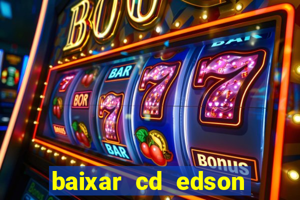 baixar cd edson gomes as 50 melhores