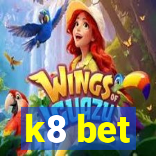 k8 bet