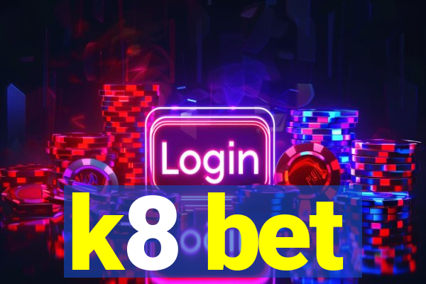 k8 bet