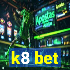 k8 bet