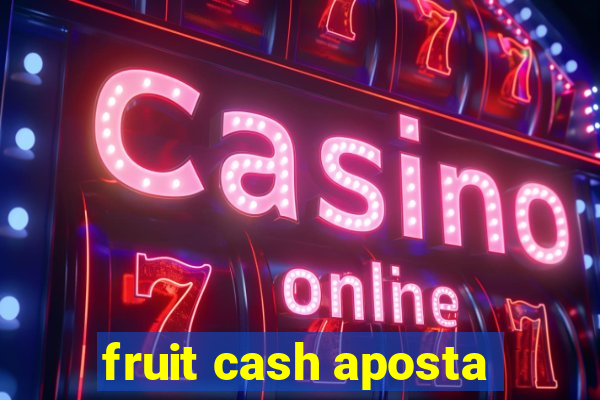 fruit cash aposta