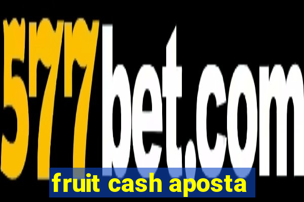 fruit cash aposta