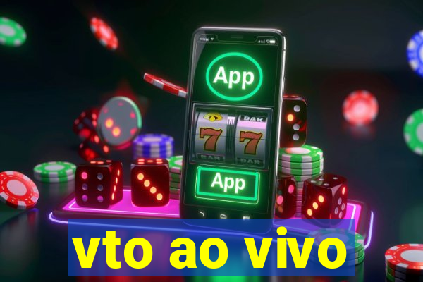 vto ao vivo