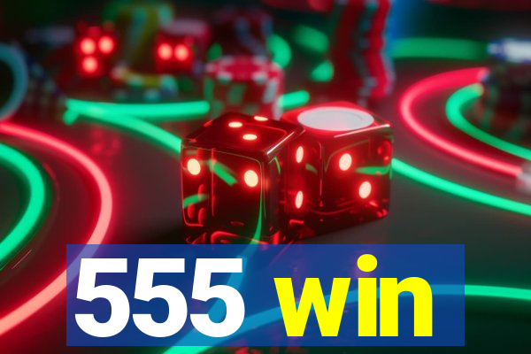 555 win