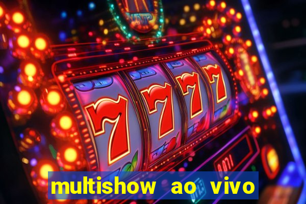 multishow ao vivo gratis online
