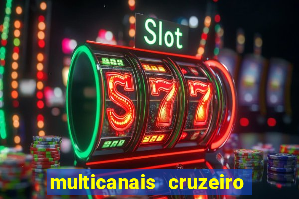 multicanais cruzeiro x flamengo