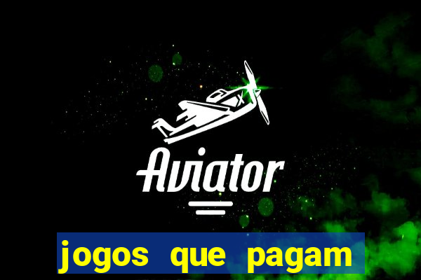 jogos que pagam dinheiro no pix de verdade