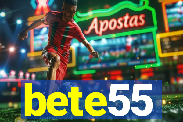 bete55