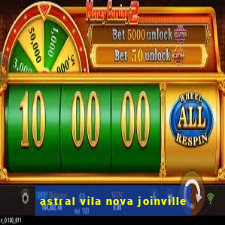 astral vila nova joinville