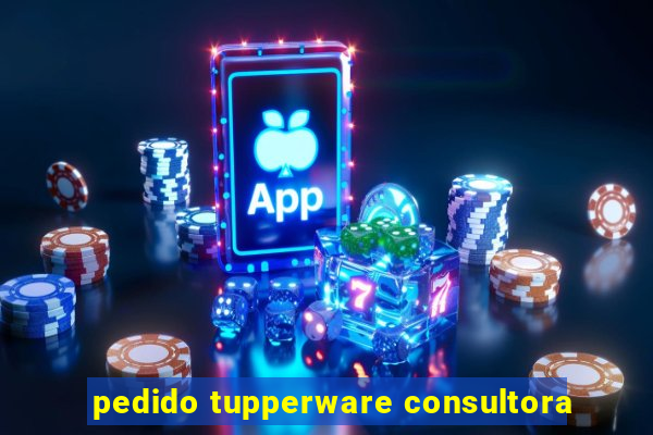 pedido tupperware consultora