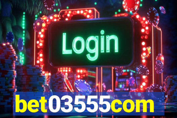 bet03555com