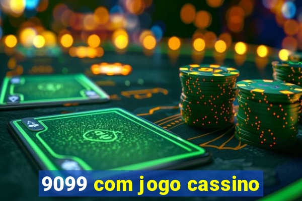 9099 com jogo cassino