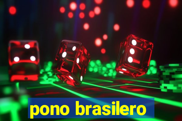 pono brasilero