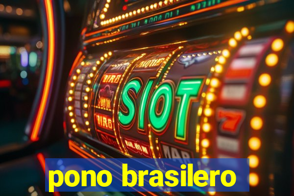pono brasilero