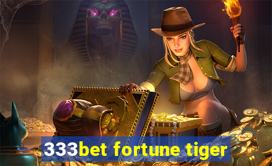 333bet fortune tiger