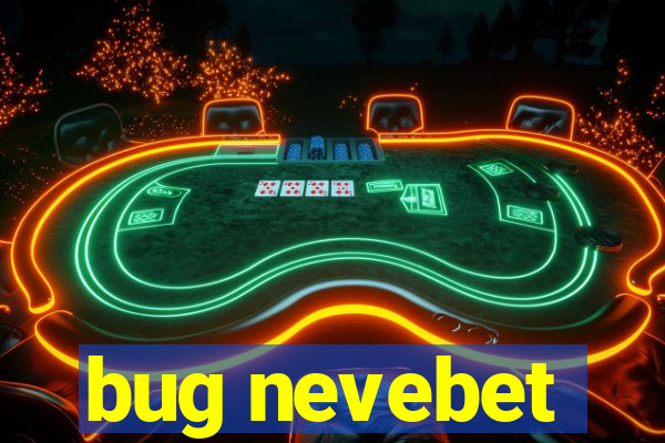 bug nevebet