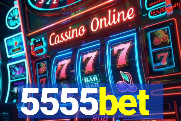 5555bet