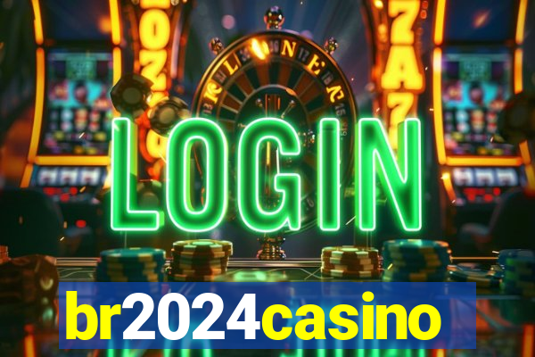 br2024casino